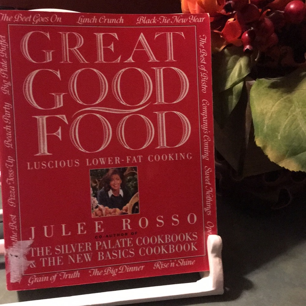 Great Good Food Cookbook by Julee Rosso